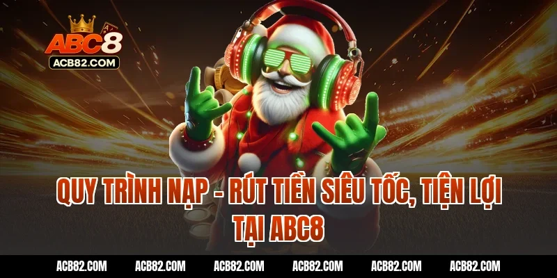 Quy trình nạp – rút tiền siêu tốc, tiện lợi tại ACB8